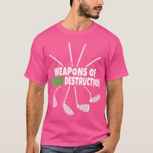 Wapens van de grove vernietiging Funny Golfer Golf T-shirt