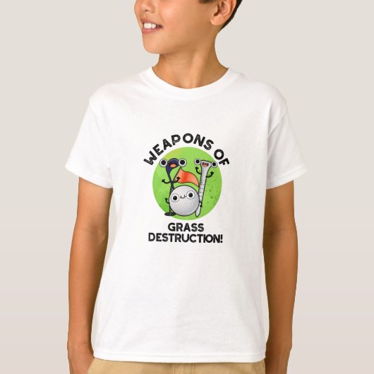 Wapens van grasvernietiging Funny Golf Pun T-shirt (Voorkant)