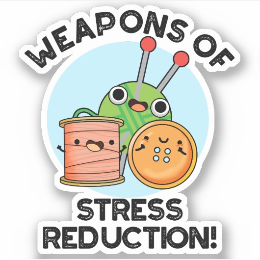 Wapens van Stress Reductie Grappige breipen Sticker (Voorkant)