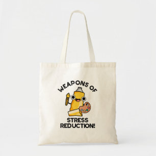Wapens van stressvermindering Grappige artiest Pun Tote Bag