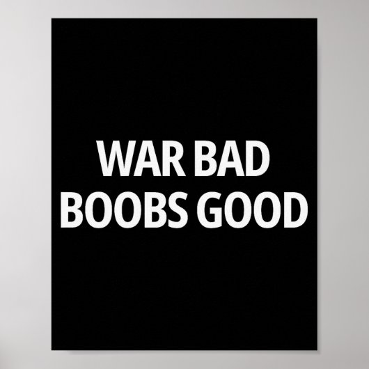 War Bad S Good Funny Sarcasm Adult (on Back)  Poster (Voorkant)