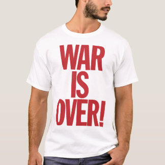 WAR IS OVER! T-SHIRT