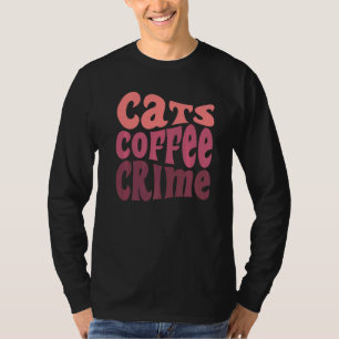 Ware Misdaad Fan Kat Eigenaar Moeder Vader Koffie  T-shirt