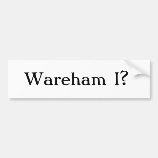 Wareham I? Bumpersticker (Voorkant)