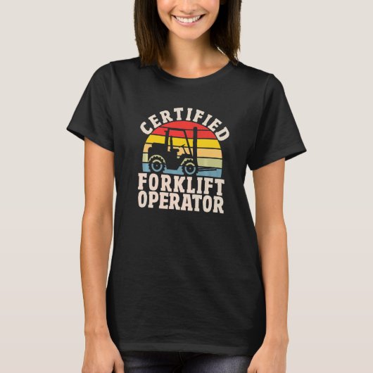 Warehouse Forklift Driver Certified Forklift Oper T-shirt (Voorkant)