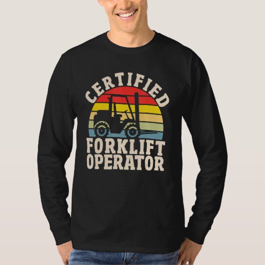 Warehouse Forklift Driver  Certified Forklift Oper T-shirt (Voorkant)
