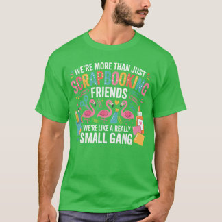 Waren Morehan gewoon vrienden van het scrapboeken  T-shirt