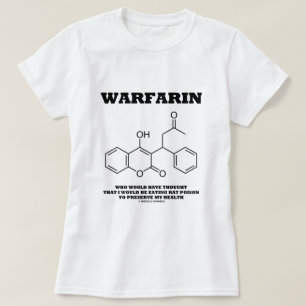 Warfarine die rattengif inneemt om mijn gezondheid t-shirt