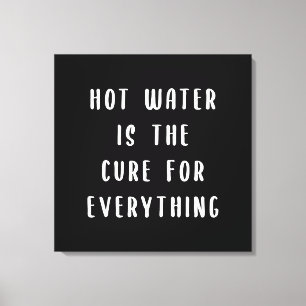 Warm water is de remedie voor alles canvas afdruk