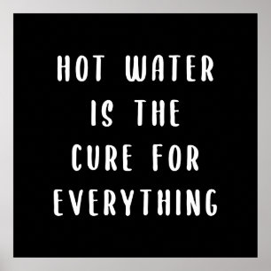 Warm water is de remedie voor alles poster