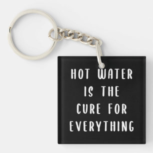 Warm water is de remedie voor alles sleutelhanger