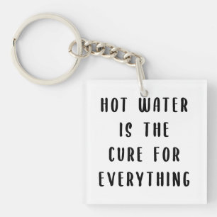 Warm water is de remedie voor alles sleutelhanger