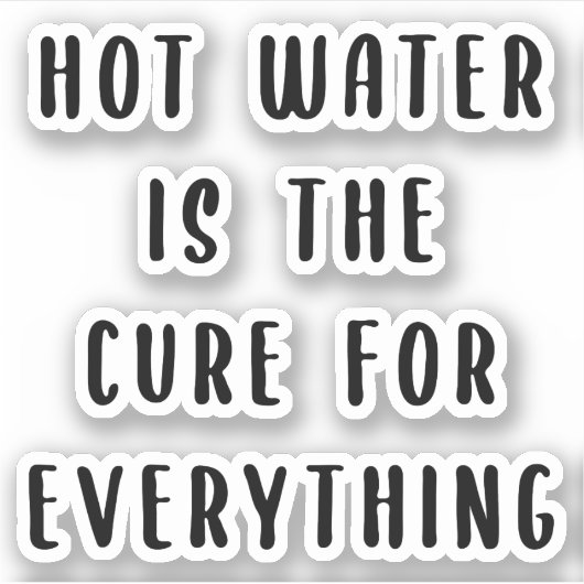Warm water is de remedie voor alles sticker (Voorkant)