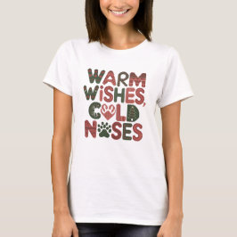 Warme wensen, koude neuzen t-shirt