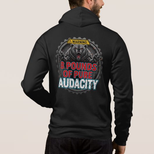 Warning 8 Pounds of Pure Audacity Hoodie (Achterkant)