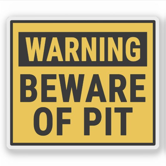 Warning Beware of Pit  Sticker (Voorkant)