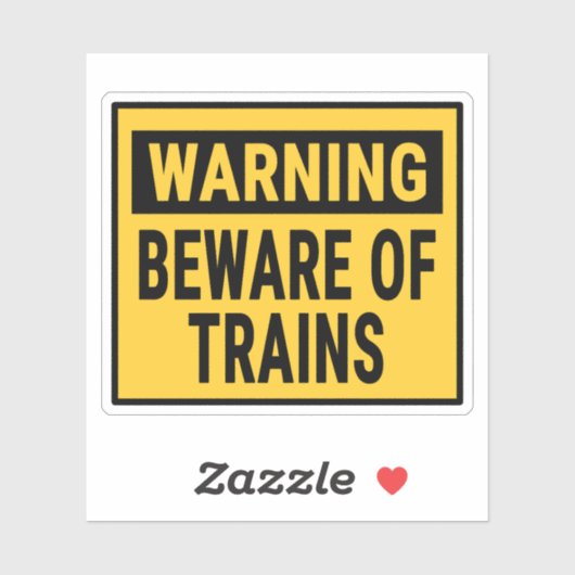Warning Beware Of Trains  Sticker (Vel)