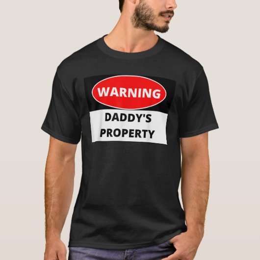 Warning Daddy s Property T Shirt (Voorkant)