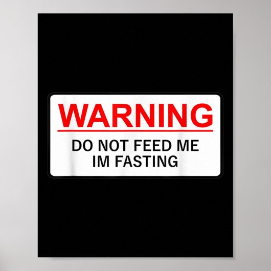 Warning Do Not Feed Me I'm Fasting  Poster (Voorkant)