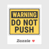 Warning Do Not Push  Sticker (Vel)