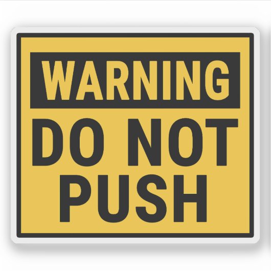 Warning Do Not Push  Sticker (Voorkant)