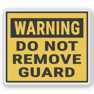 Warning Do Not Remove Guard Sticker