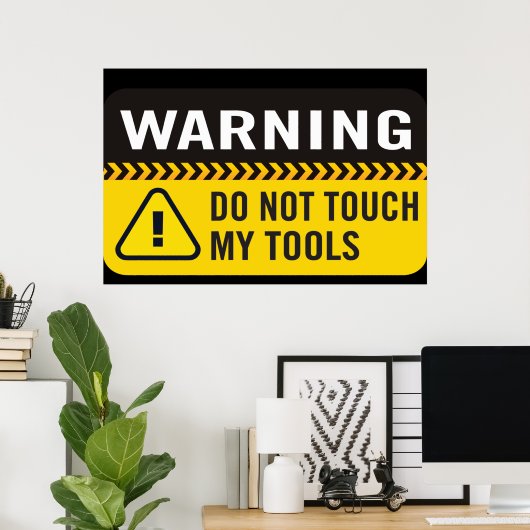 Warning Do Not Touch My Tools Poster (Bureau à domicile)