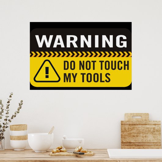 Warning Do Not Touch My Tools Poster (Cuisine)