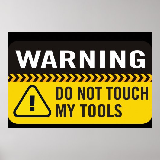 Warning Do Not Touch My Tools Poster (Devant)