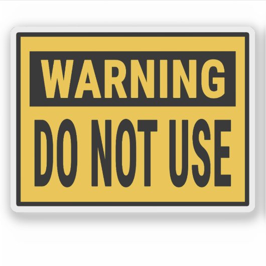 Warning Do Not Use  Sticker (Voorkant)