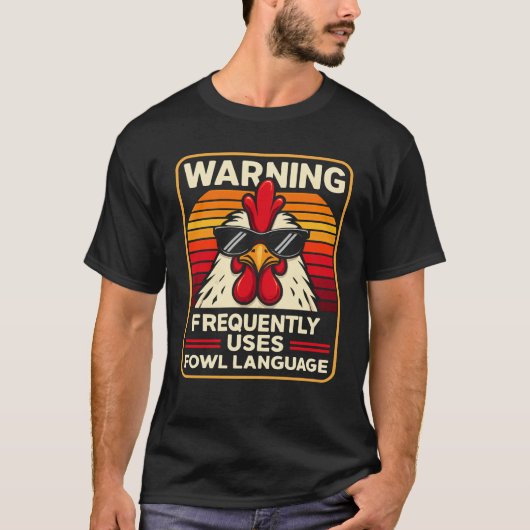 Warning Frequently Uses Fowl Language – Funny Chic T-shirt (Voorkant)