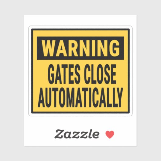 Warning Gates Close Automatically  Sticker (Vel)