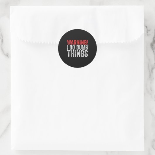 Warning I Do Dumb Things Sarcastic Shirt  Ronde Sticker (Tas)