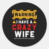 Warning I Have A Crazy Wife  Ronde Sticker (Voorkant)