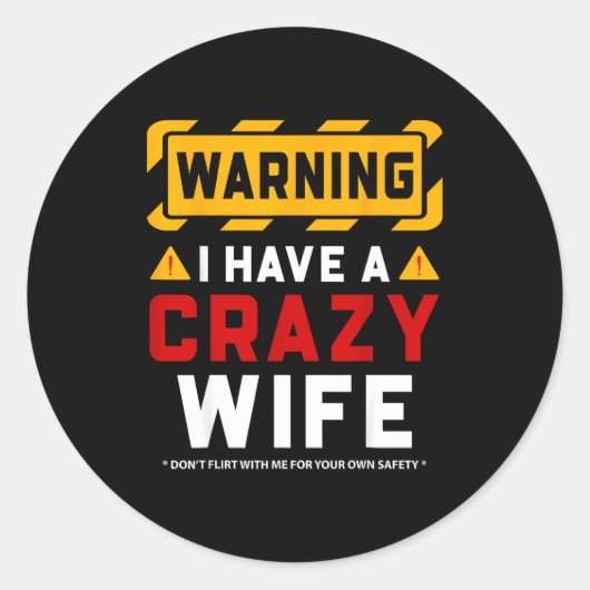 Warning I Have A Crazy Wife Ronde Sticker (Voorkant)