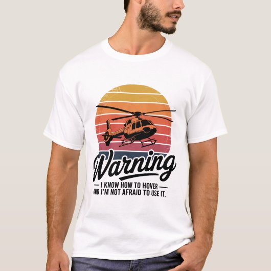 Warning: I Know How to Hover T-shirt (Voorkant)