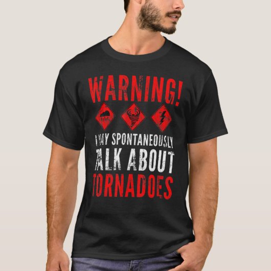 Warning I May Spontaneously Talk About Tornadoes 2 T-shirt (Voorkant)