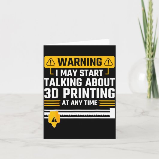 Warning I May Start Talking About 3d Printing Tech Kaart (Voorkant)