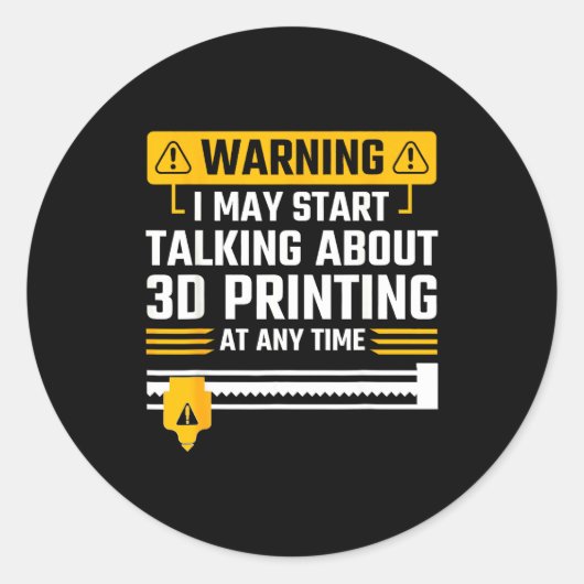 Warning I May Start Talking About 3d Printing Tech Ronde Sticker (Voorkant)