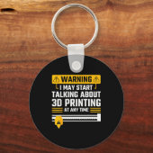 Warning I May Start Talking About 3d Printing Tech Sleutelhanger (Voorkant)