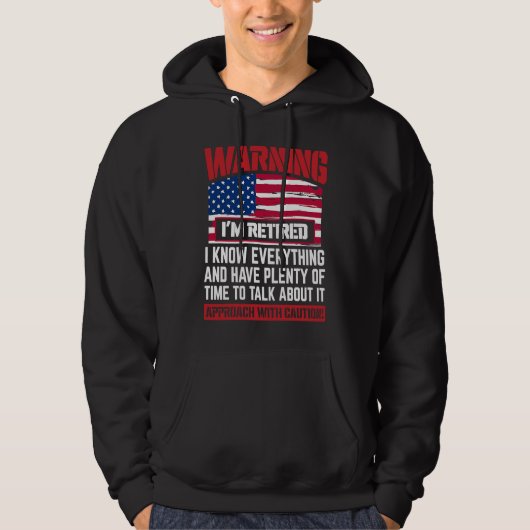 Warning I'm Retired I Know Everything  Retirement Hoodie (Voorkant)