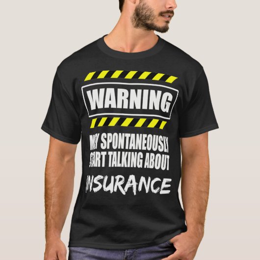 Warning Insurance Passion T Shirt  (Voorkant)