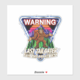 Warning Last Tailgater Failed The Brake Test Sticker
