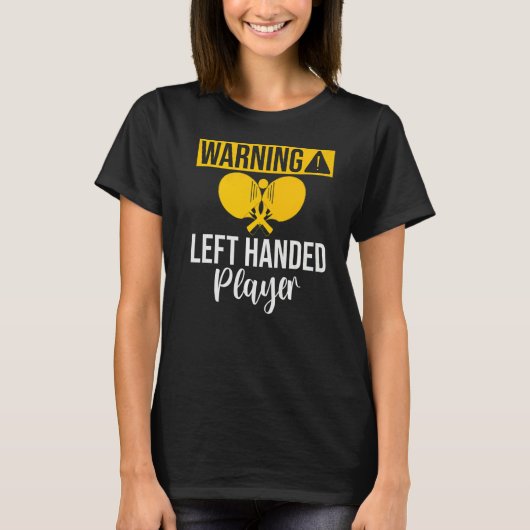 Warning left handed Player Table Tennis   T-shirt (Voorkant)