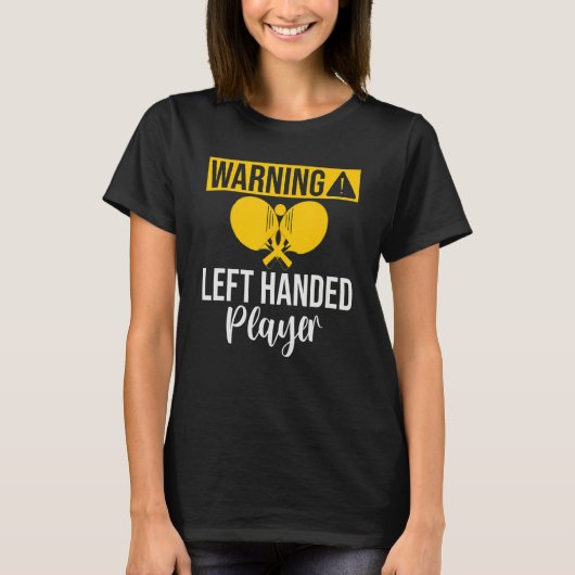 Warning left handed Player Table Tennis T-shirt (Voorkant)