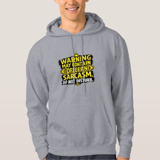 Warning May Contain Coffee & Sarcasm Sweetshirt - Hoodie