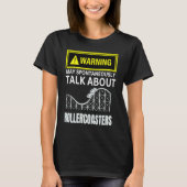 Warning May SpontanasuallyTalk About Rollercoaster T-shirt (Voorkant)