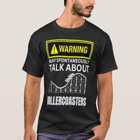Warning May SpontanasuallyTalk About Rollercoaster T-shirt (Voorkant)