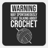 Warning - May Start Talking About Crochet Vierkante Sticker (Voorkant)