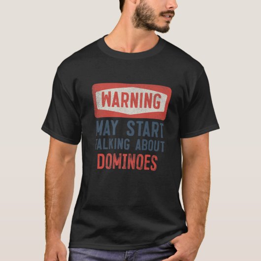 Warning May Start Talking About Dominoes Player T-shirt (Voorkant)
